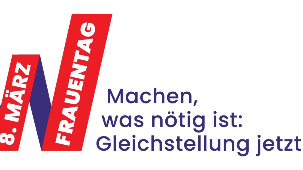 Frauentag - Machen, was nötig ist: Gleichstellung jetzt!